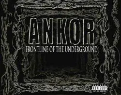 Ankor (USA) : Frontline of the Underground